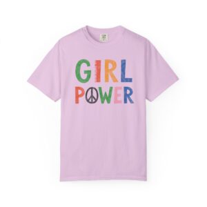 Girl Power Garment-Dyed T-shirt - Empowering Tee, Feminist Fashion, Positive Vibes, Gift for Her, Youth Activism, t2