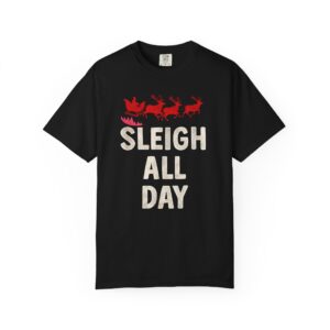 Sleigh All Day T‑Shirt — Funny Christmas Santa Reindeer Holiday Tee