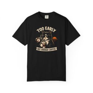 Too Early Not Enough Coffee Cat Tee – Funny Morning Mood T-Shirt