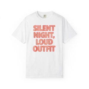 Silent Night, Loud Outfit T-Shirt