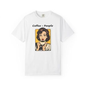 Coffee > People T-Shirt — Funny Coffee Lover Graphic Tee