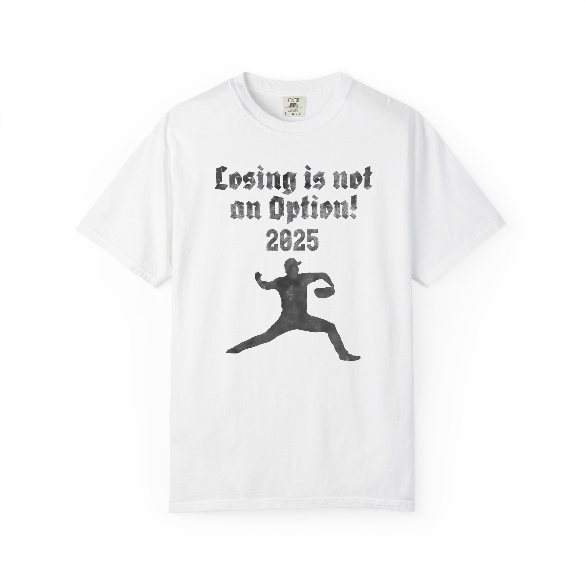 Losing Is Not an Option 2025 T-Shirt — Motivational Sports Baseball Tee, t2