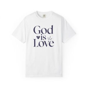 God Is Love T-Shirt | Christian Faith Graphic Tee