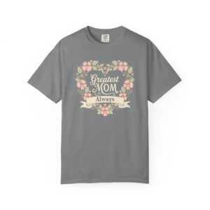Greatest Mom Always T-Shirt | Floral Heart Wreath Mother’s Day Tee