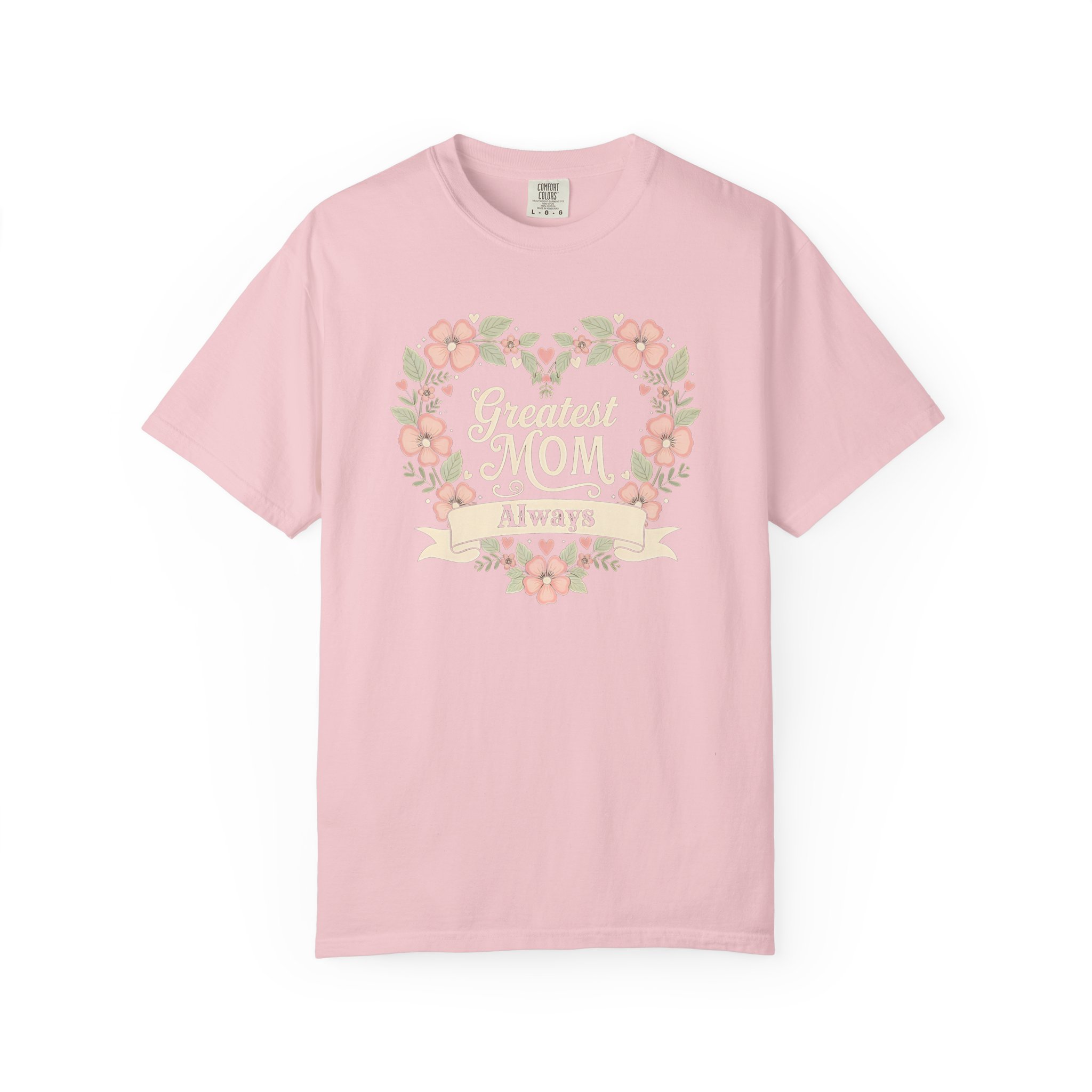 Greatest Mom Always T-Shirt | Floral Heart Wreath Mother’s Day Tee - Image 10