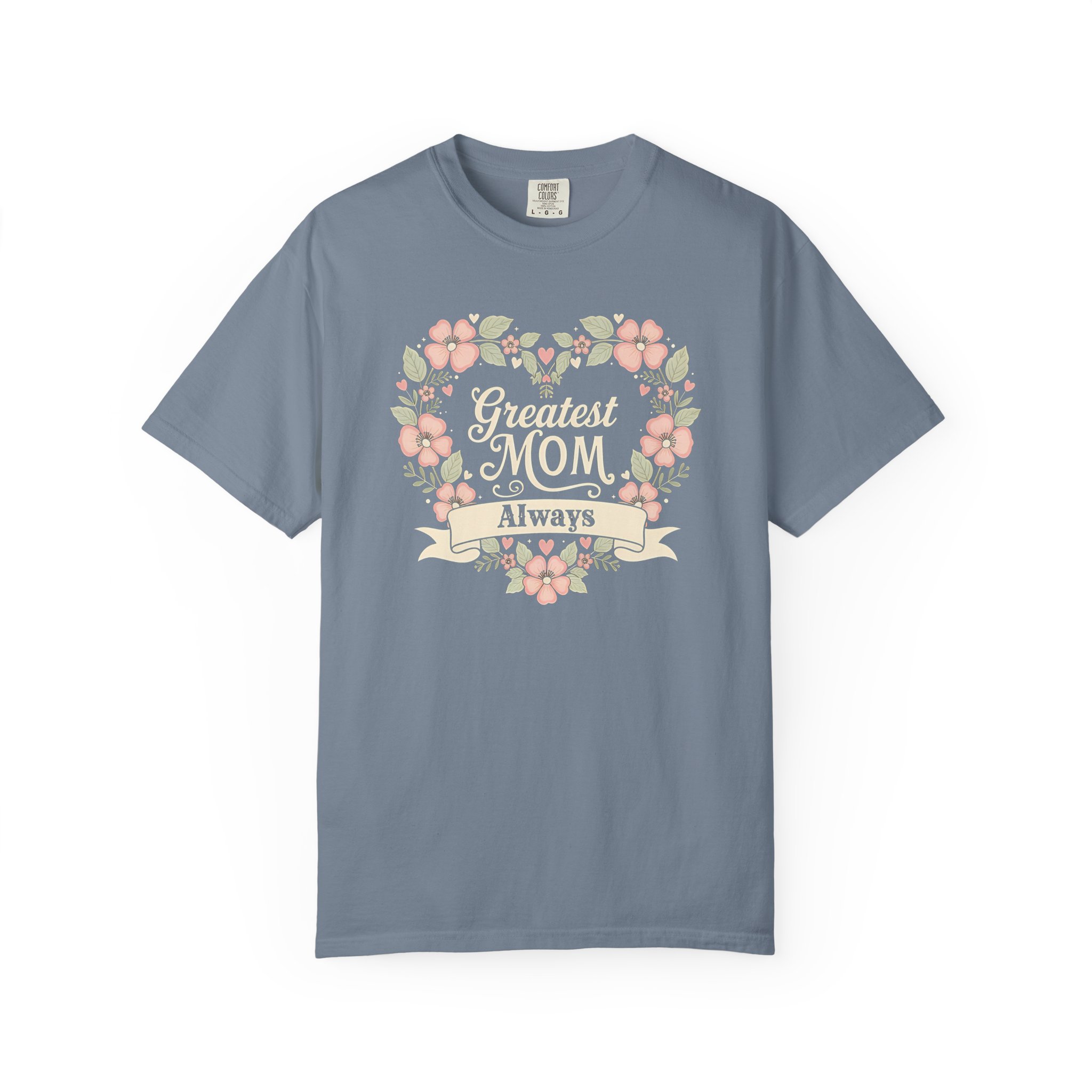 Greatest Mom Always T-Shirt | Floral Heart Wreath Mother’s Day Tee - Image 8