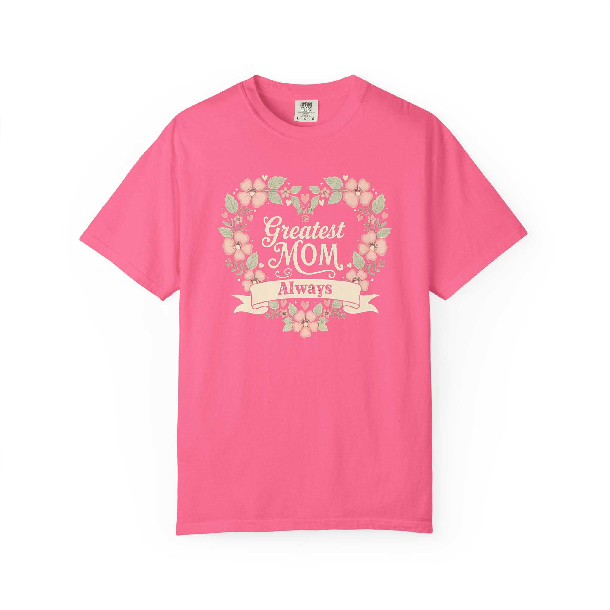 Greatest Mom Always T-Shirt | Floral Heart Wreath Mother’s Day Tee - Image 12