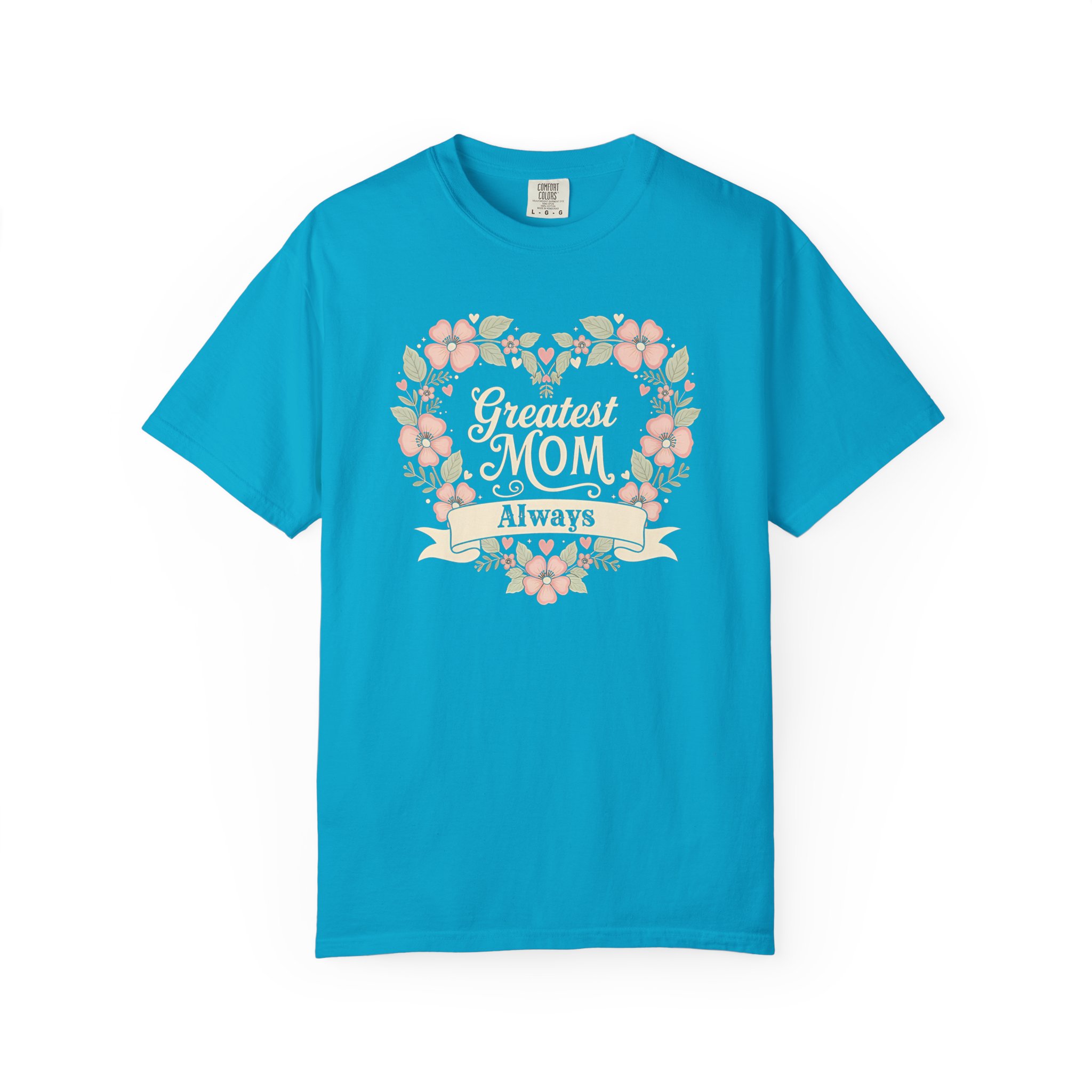 Greatest Mom Always T-Shirt | Floral Heart Wreath Mother’s Day Tee - Image 6
