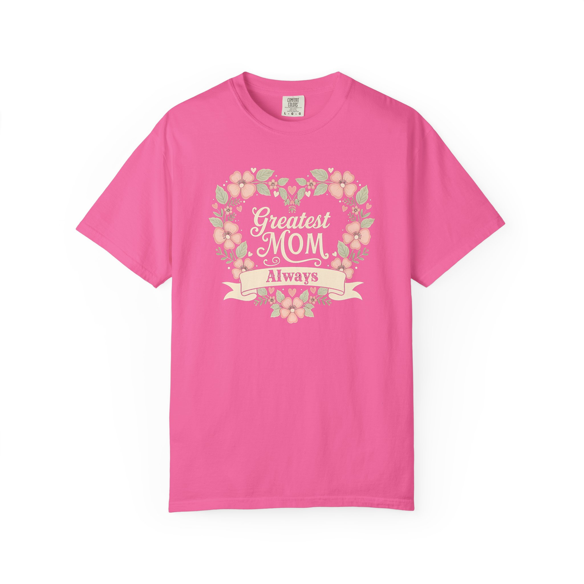 Greatest Mom Always T-Shirt | Floral Heart Wreath Mother’s Day Tee - Image 11