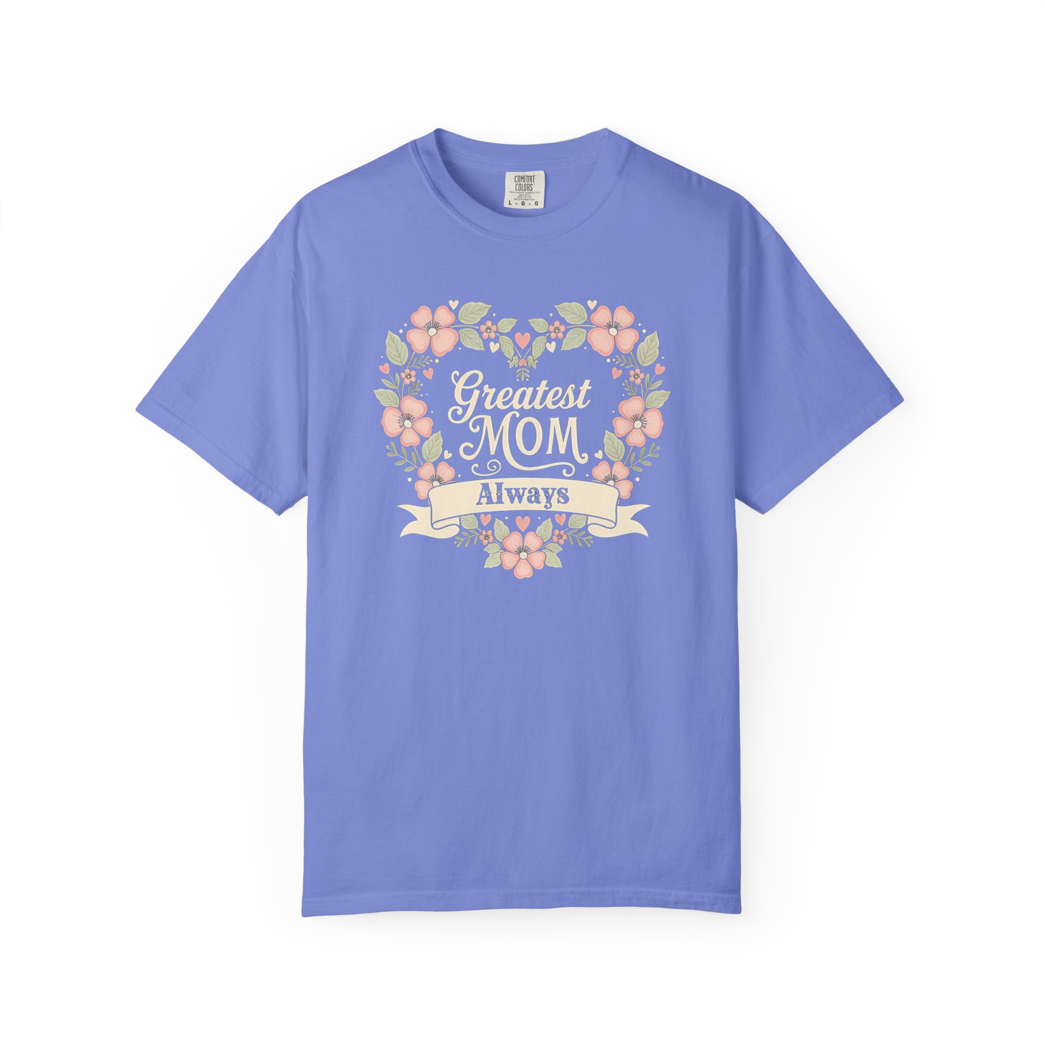 Greatest Mom Always T-Shirt | Floral Heart Wreath Mother’s Day Tee - Image 7