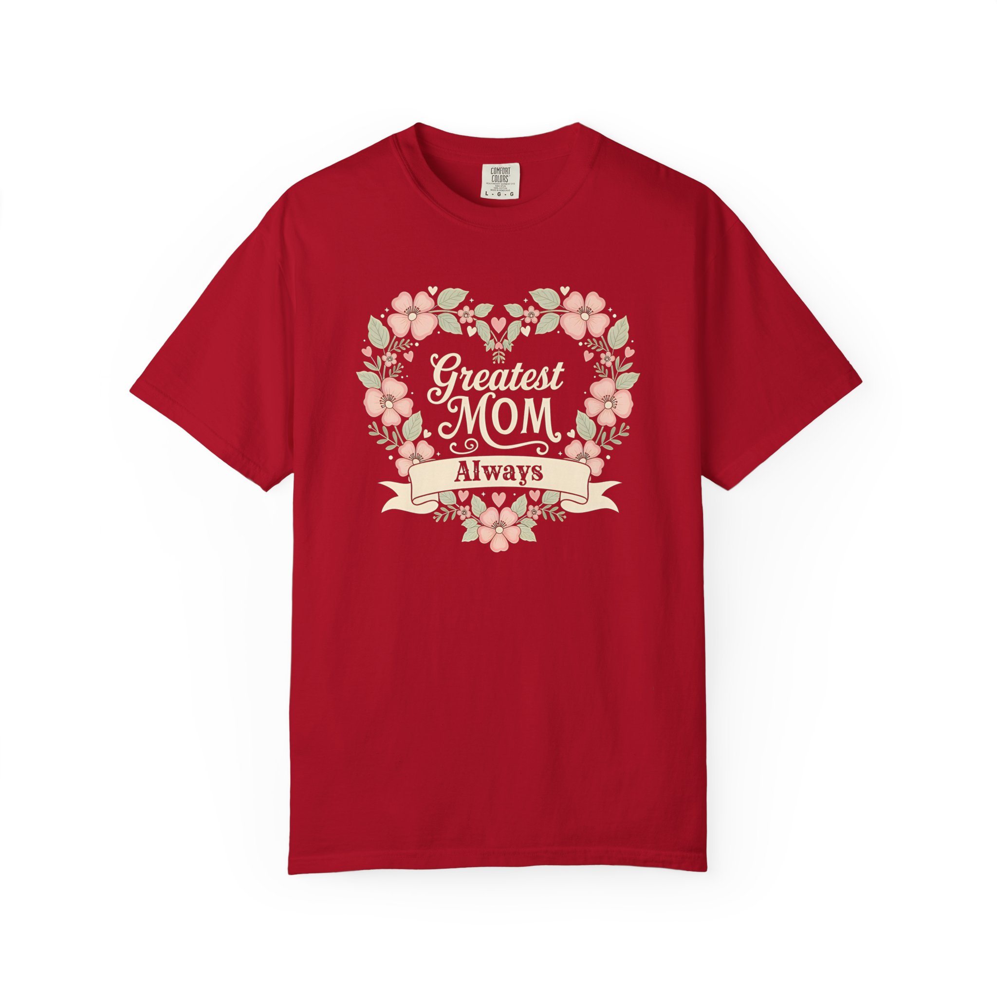 Greatest Mom Always T-Shirt | Floral Heart Wreath Mother’s Day Tee - Image 15