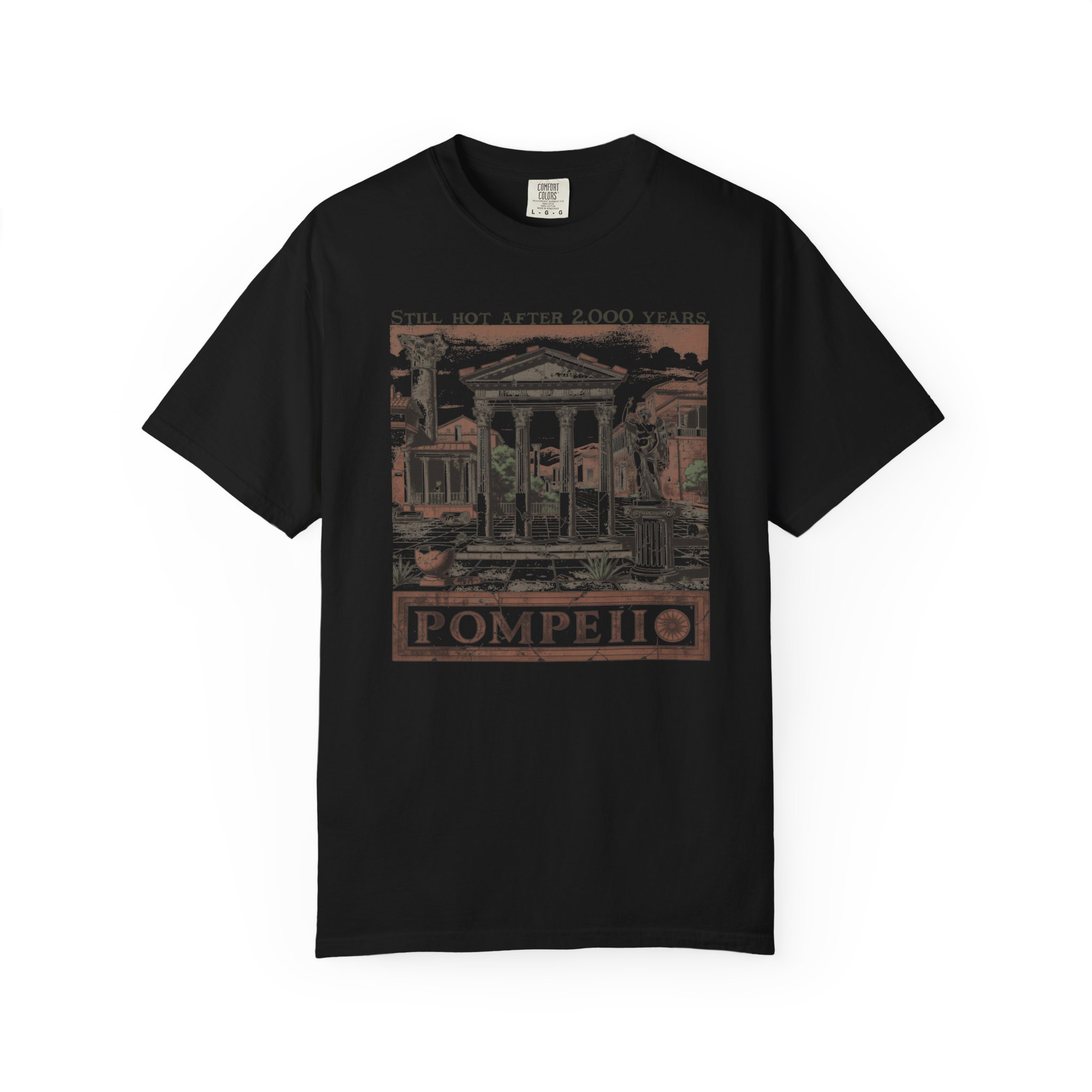 Pompeii T-Shirt | Still Hot After 2,000 Years Funny History Streetwear Tee - Image 12