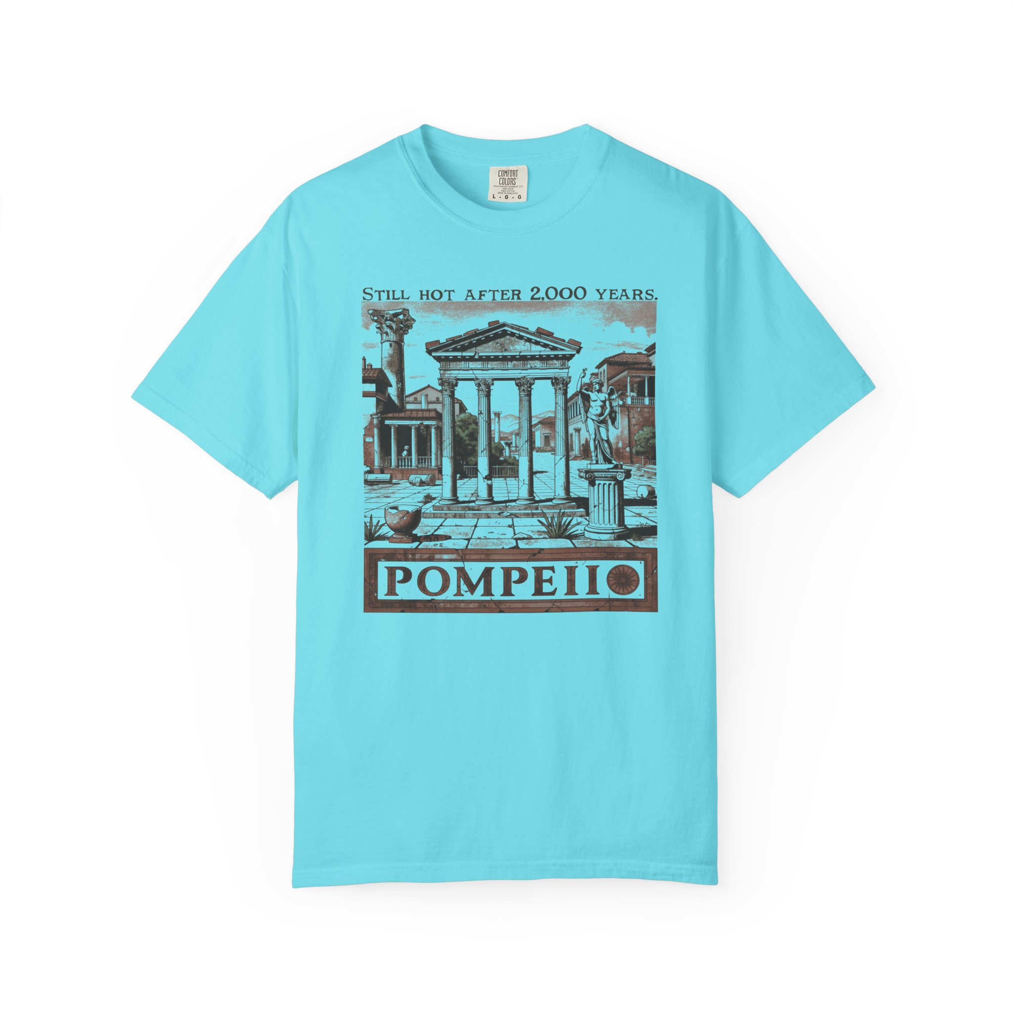Pompeii T-Shirt | Still Hot After 2,000 Years Funny History Streetwear Tee - Image 9