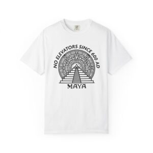Maya Pyramid T-Shirt | No Elevators Since 600 AD Funny History Tee