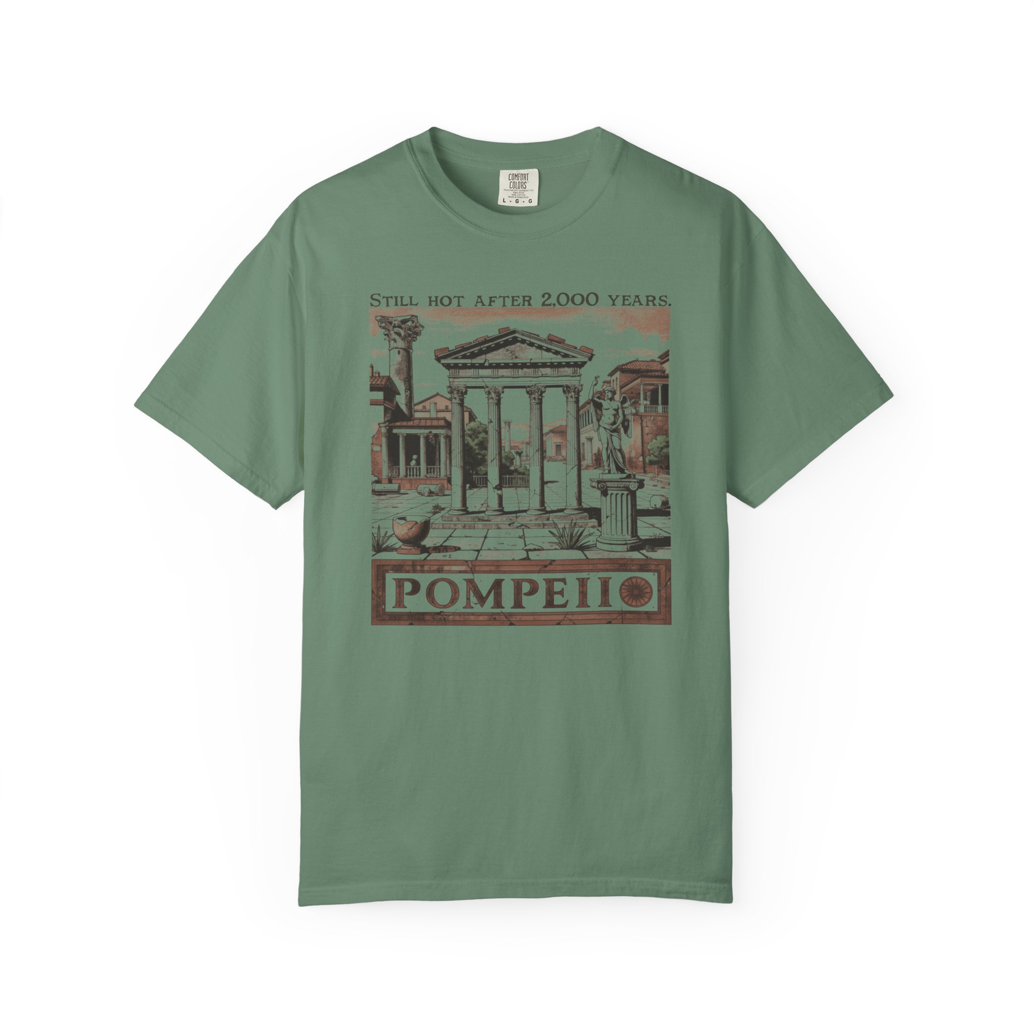 Pompeii T-Shirt | Still Hot After 2,000 Years Funny History Streetwear Tee - Image 8